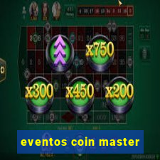 eventos coin master